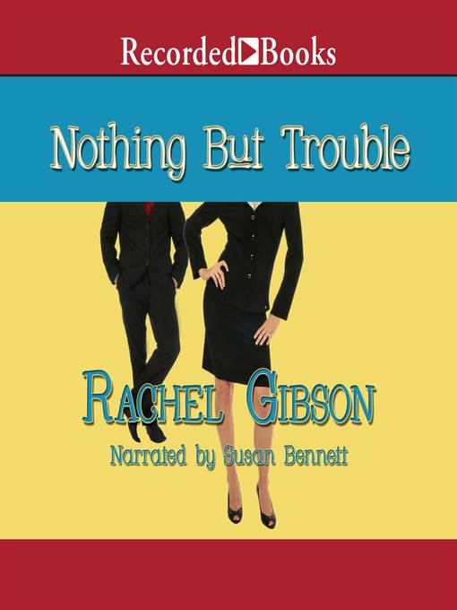 Title details for Nothing but Trouble by Rachel Gibson - Wait list